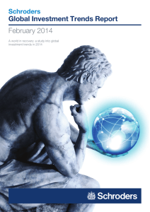 Global Investment Trends Report February 2014 Schroders