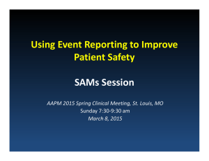 Using Event Reporting to Improve  Patient Safety SAMs Session AAPM 2015 Spring Clinical Meeting, St. Louis, MO