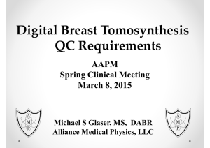 Digital Breast Tomosynthesis QC Requir ements AAPM