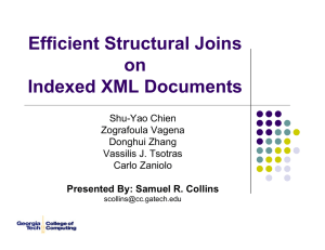 Efficient Structural Joins on Indexed XML Documents Shu-Yao Chien