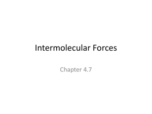 Intermolecular Forces Chapter 4.7