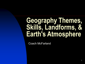 Geography Themes, Skills, Landforms, &amp; Earth's Atmosphere Coach McFarland