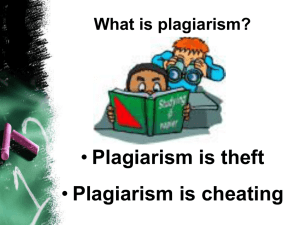 Plagiarism is theft Plagiarism is cheating What is plagiarism?