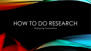 HOW TO DO RESEARCH Finding the Connections
