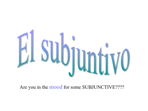 mood Are you in the for some SUBJUNCTIVE????