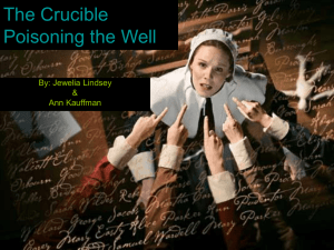 The Crucible Poisoning the Well By: Jewelia Lindsey &amp;