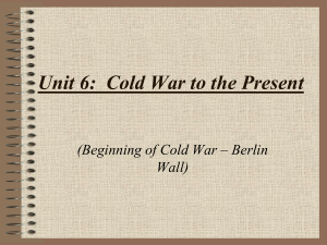 Unit 6:  Cold War to the Present Wall)