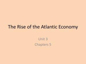The Rise of the Atlantic Economy Unit 3 Chapters 5