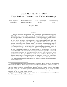 Take the Short Route: Equilibrium Default and Debt Maturity ∗ Mark Aguiar