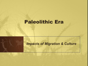 Paleolithic Era Impacts of Migration &amp; Culture