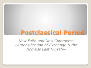 Postclassical Period New Faith and New Commerce ~Intensification of Exchange &amp; the