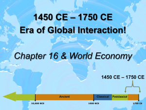 – 1750 CE 1450 CE Era of Global Interaction!