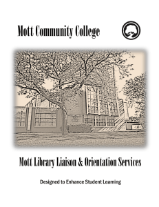 Mott Community College Mott Library Liaison &amp; Orientation Services