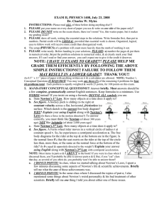 EXAM II, PHYSICS 1408, July 23, 2008 Dr. Charles W. Myles INSTRUCTIONS: PLEASE