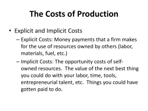 The Costs of Production • Explicit and Implicit Costs