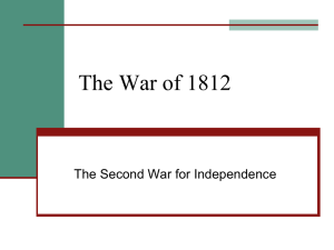 The War of 1812 The Second War for Independence