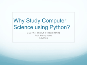 Why Study Computer Science using Python? CSC 161: The Art of Programming