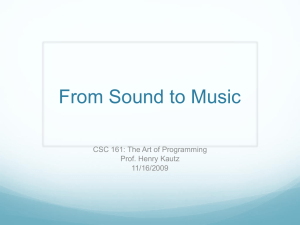 From Sound to Music CSC 161: The Art of Programming 11/16/2009