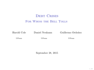 Debt Crises For Whom the Bell Tolls Harold Cole Daniel Neuhann