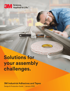 Solutions for your assembly challenges. 3M Industrial Adhesives and Tapes