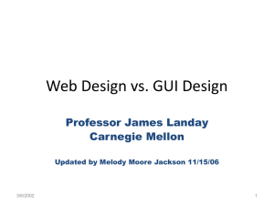 Web Design vs. GUI Design Professor James Landay Carnegie Mellon