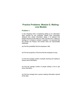 Practice Problems: Module D, Waiting- Line Models Problem 1: