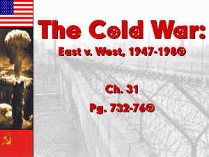 The Cold War: East v. West, 1947-1980 Ch. 31 Pg. 732-760