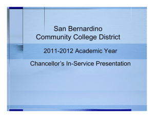 San Bernardino Community College District 2011-2012 Academic Year Chancellor’s In-Service Presentation