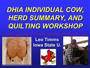 DHIA INDIVIDUAL COW, HERD SUMMARY, AND QUILTING WORKSHOP Leo Timms