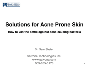 Solutions for Acne Prone Skin Salvona Technologies Inc. www.salvona.com 609-655-0173