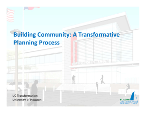 Building Community: A Transformative Planning Process UC Transformation University of Houston