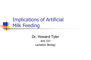Implications of Artificial Milk Feeding Dr. Howard Tyler AnS 337