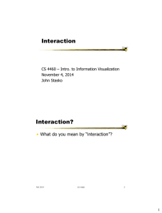 Interaction Interaction? • What do you mean by “interaction”?