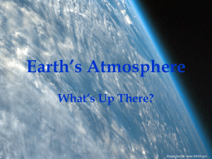 Earth’s Atmosphere What’s Up There? Image Source: www.NASA.gov