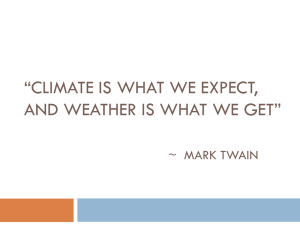 “CLIMATE IS WHAT WE EXPECT, AND WEATHER IS WHAT WE GET”
