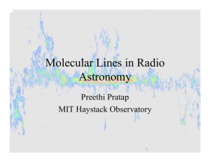Molecular Lines in Radio Astronomy Preethi Pratap MIT Haystack Observatory