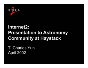 Internet2: Presentation to Astronomy Community at Haystack T. Charles Yun