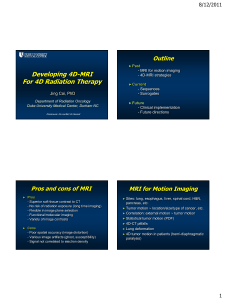 Developing 4D-MRI For 4D Radiation Therapy Outline 8/12/2011