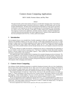 Context-Aware Computing Applications Bill N. Schilit, Norman Adams, and Roy Want
