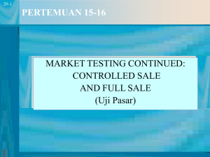 PERTEMUAN 15-16 MARKET TESTING CONTINUED: CONTROLLED SALE AND FULL SALE
