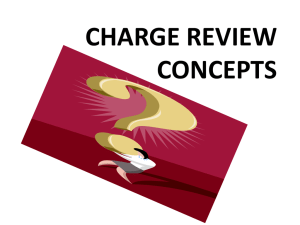 CHARGE REVIEW CONCEPTS