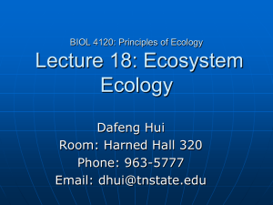 Lecture 18: Ecosystem Ecology Dafeng Hui Room: Harned Hall 320