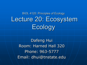 Lecture 20: Ecosystem Ecology Dafeng Hui Room: Harned Hall 320