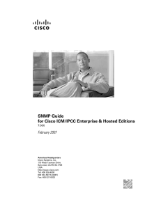 SNMP Guide for Cisco ICM/IPCC Enterprise &amp; Hosted Editions February 2007 7.0(0)