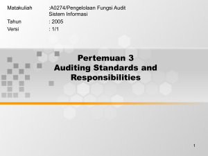 Pertemuan 3 Auditing Standards and Responsibilities Matakuliah