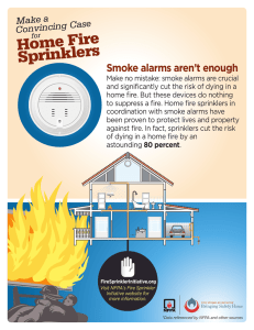 Home Fire Sprinklers Smoke alarms aren’t enough Make a