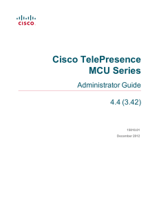 Cisco TelePresence MCU Series Administrator Guide 4.4 (3.42)