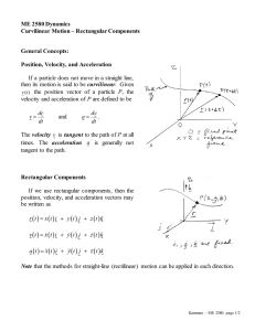 ME 2580 Dynamics Curvilinear Motion – Rectangular Components  General Concepts: