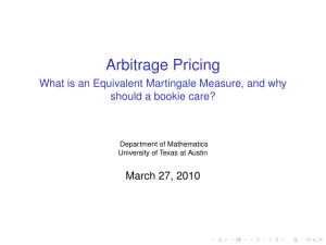 Arbitrage Pricing What is an Equivalent Martingale Measure, and why