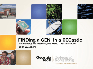 FINDing a GENI in a CCCastle Ellen W. Zegura